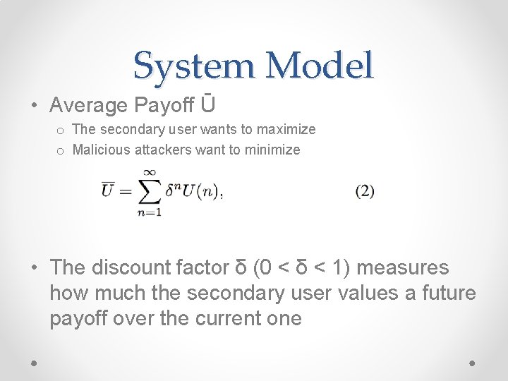 System Model • Average Payoff Ū o The secondary user wants to maximize o