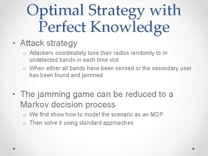 Optimal Strategy with Perfect Knowledge • Attack strategy o Attackers coordinately tune their radios