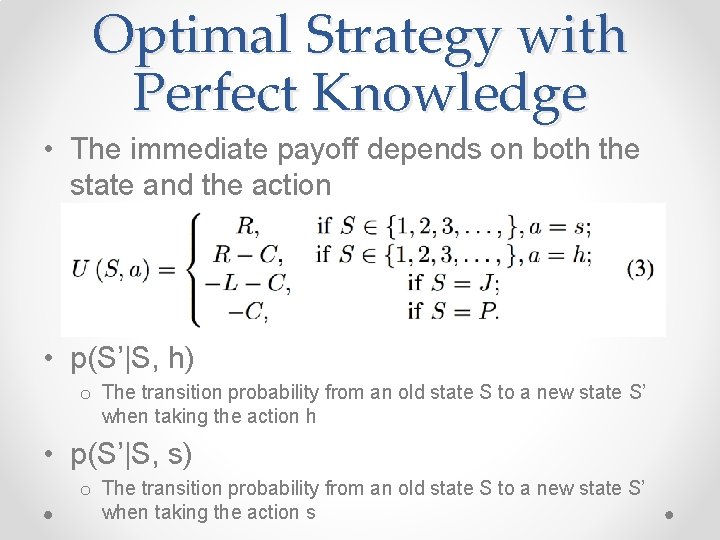 Optimal Strategy with Perfect Knowledge • The immediate payoff depends on both the state