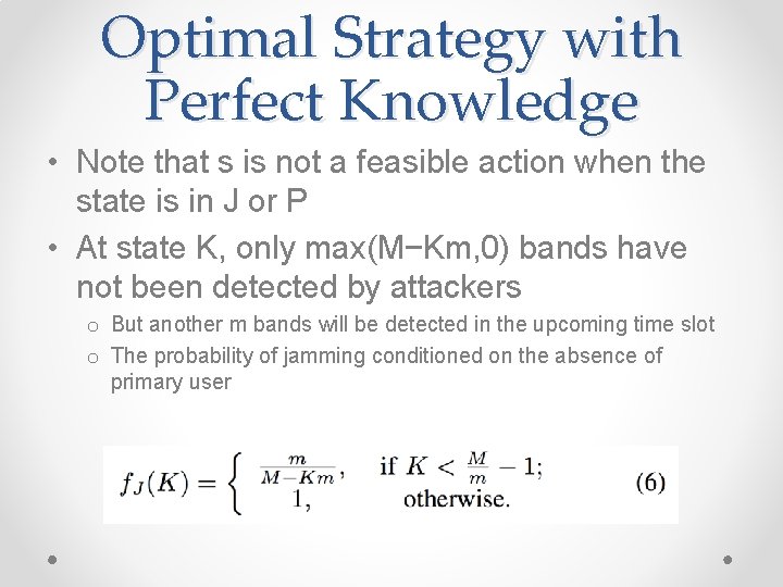 Optimal Strategy with Perfect Knowledge • Note that s is not a feasible action