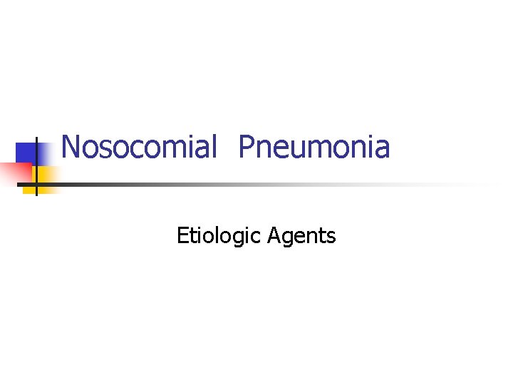 Nosocomial Pneumonia Etiologic Agents 