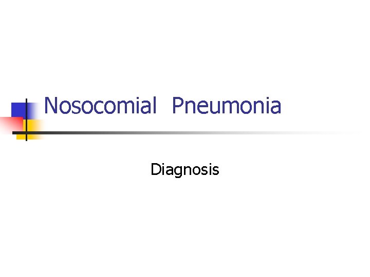 Nosocomial Pneumonia Diagnosis 