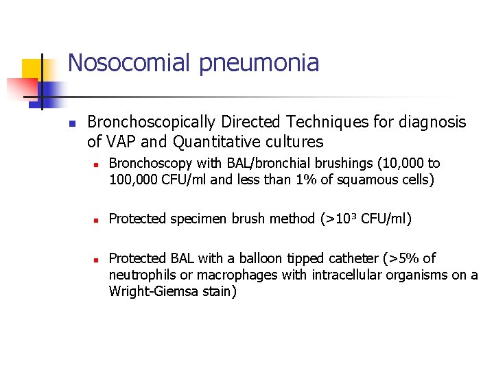 Nosocomial pneumonia n Bronchoscopically Directed Techniques for diagnosis of VAP and Quantitative cultures n