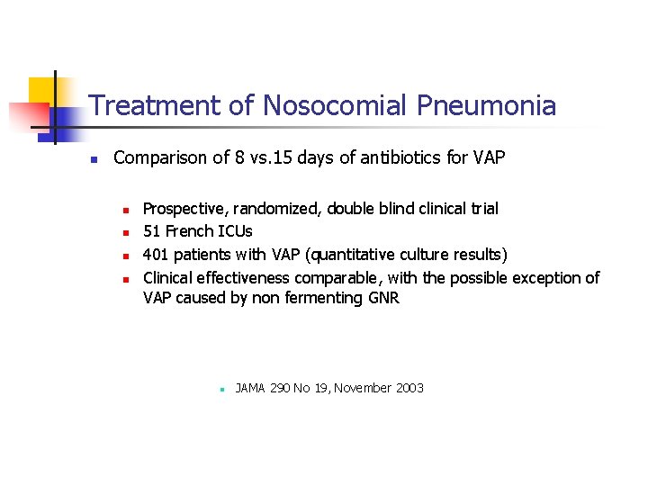 Treatment of Nosocomial Pneumonia n Comparison of 8 vs. 15 days of antibiotics for