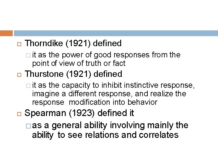  Thorndike (1921) defined � it as the power of good responses from the