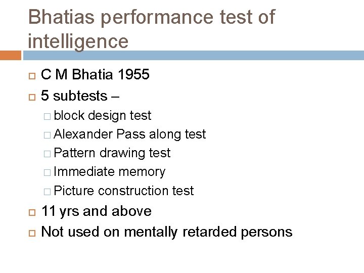 Bhatias performance test of intelligence C M Bhatia 1955 5 subtests – � block