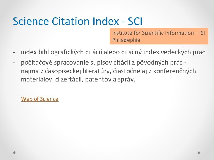 Science Citation Index - SCI Institute for Scientific Information – ISI Philadephia - index