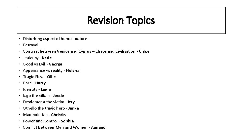 Revision Topics • • • • Disturbing aspect of human nature Betrayal Contrast between