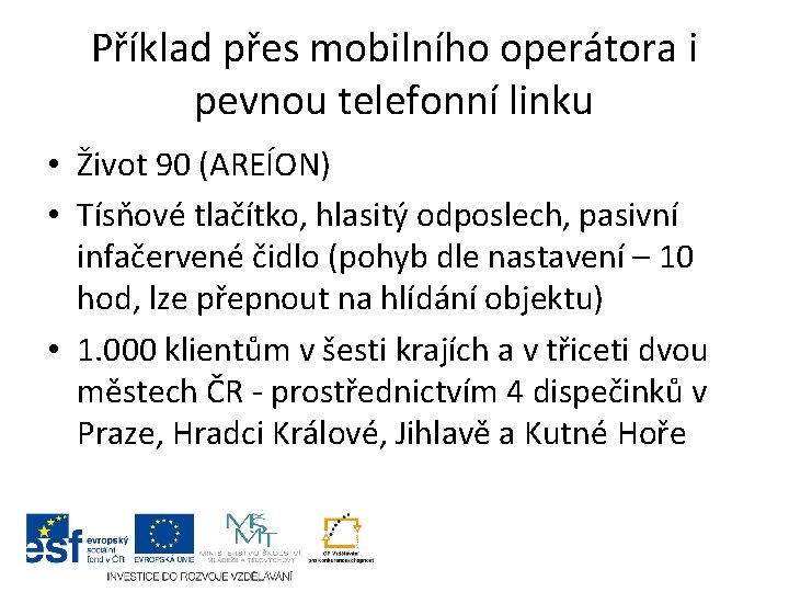 Příklad přes mobilního operátora i pevnou telefonní linku • Život 90 (AREÍON) • Tísňové