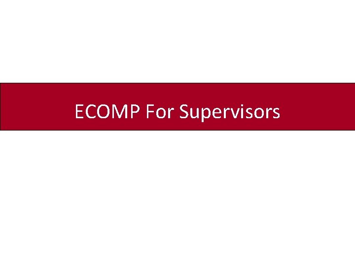 ECOMP For Supervisors 