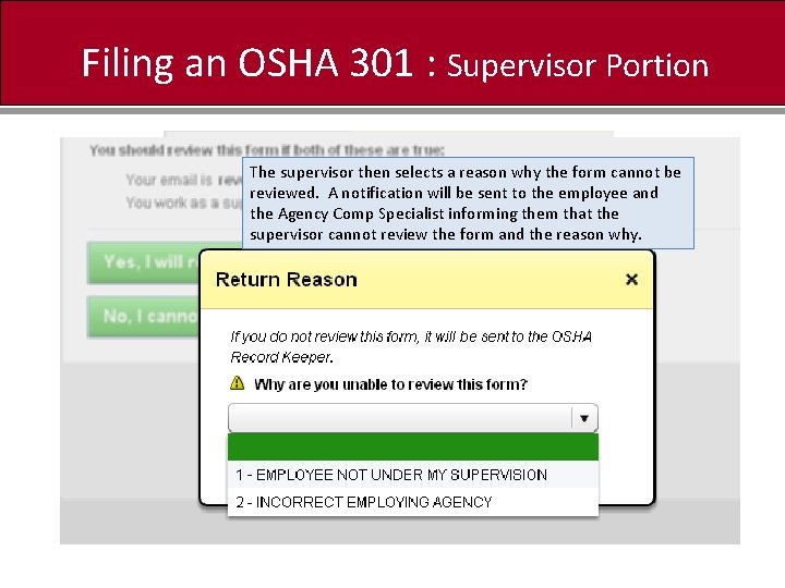 Filing an OSHA 301 : Supervisor Portion The supervisor then selects a reason why