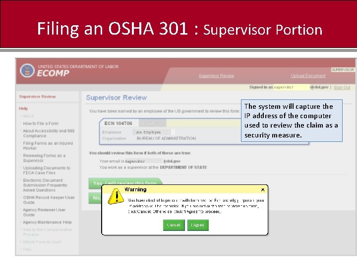 Filing an OSHA 301 : Supervisor Portion supervisor Joe Employee supervisor The system will