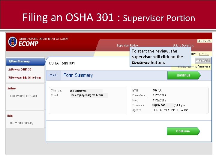 Filing an OSHA 301 : Supervisor Portion To start the review, the supervisor will