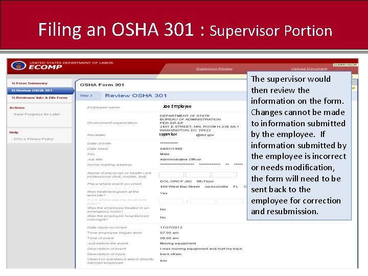 Filing an OSHA 301 : Supervisor Portion Joe Employee supervisor The supervisor would then