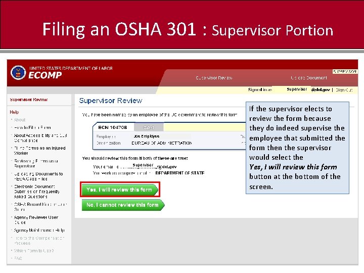Filing an OSHA 301 : Supervisor Portion Supervisor Joe Employee Supervisor If the supervisor