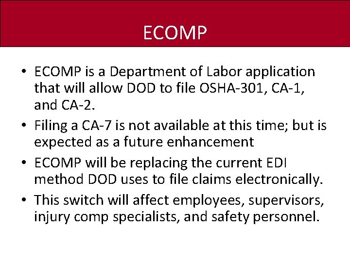 ECOMP • ECOMP is a Department of Labor application that will allow DOD to