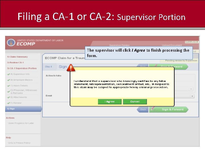 Filing a CA-1 or CA-2: Supervisor Portion The supervisor will click I Agree to