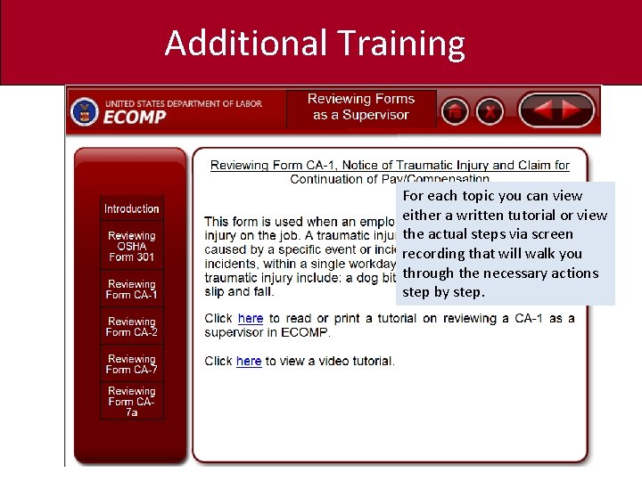 Additional Training For each topic you can view either a written tutorial or view