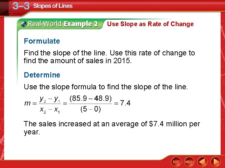 Use Slope as Rate of Change Formulate Find the slope of the line. Use