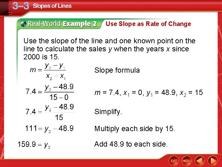 Use Slope as Rate of Change Use the slope of the line and one