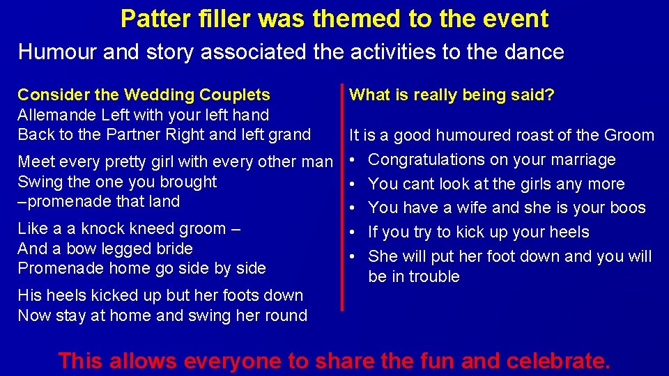 Patter filler was themed to the event Humour and story associated the activities to