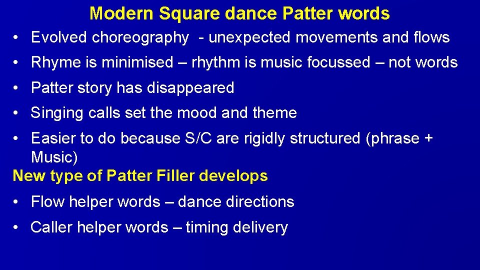 Modern Square dance Patter words • Evolved choreography - unexpected movements and flows •