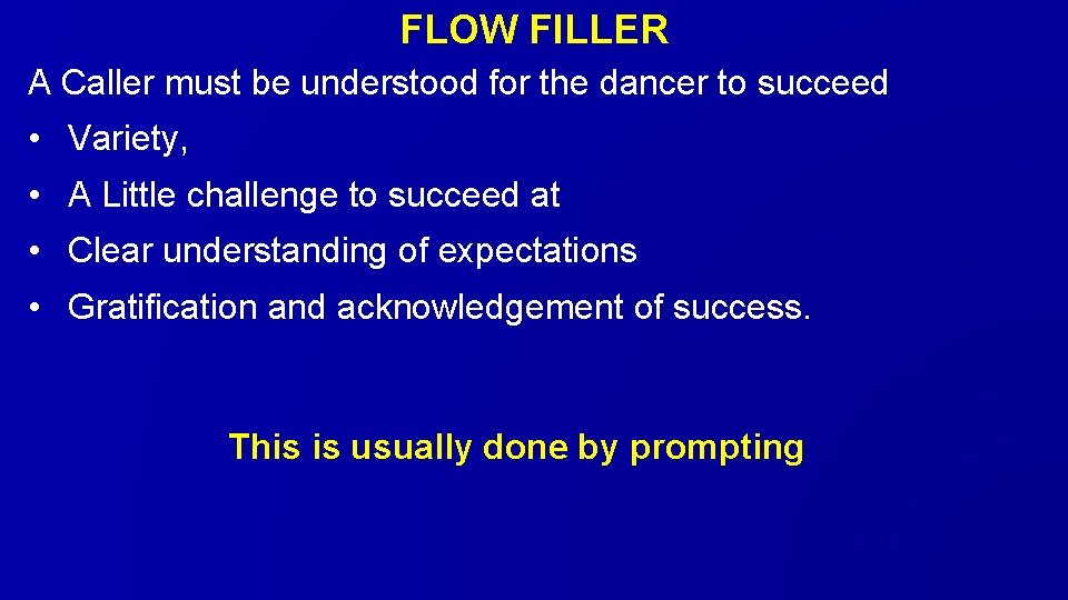 FLOW FILLER A Caller must be understood for the dancer to succeed • Variety,