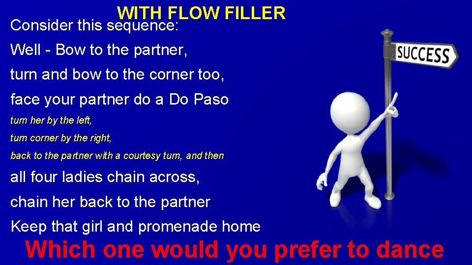 WITH FLOW FILLER Consider this sequence: Well - Bow to the partner, turn and