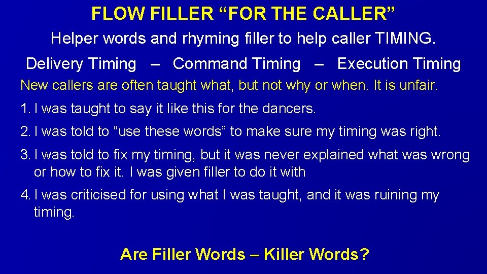 FLOW FILLER “FOR THE CALLER” Helper words and rhyming filler to help caller TIMING.