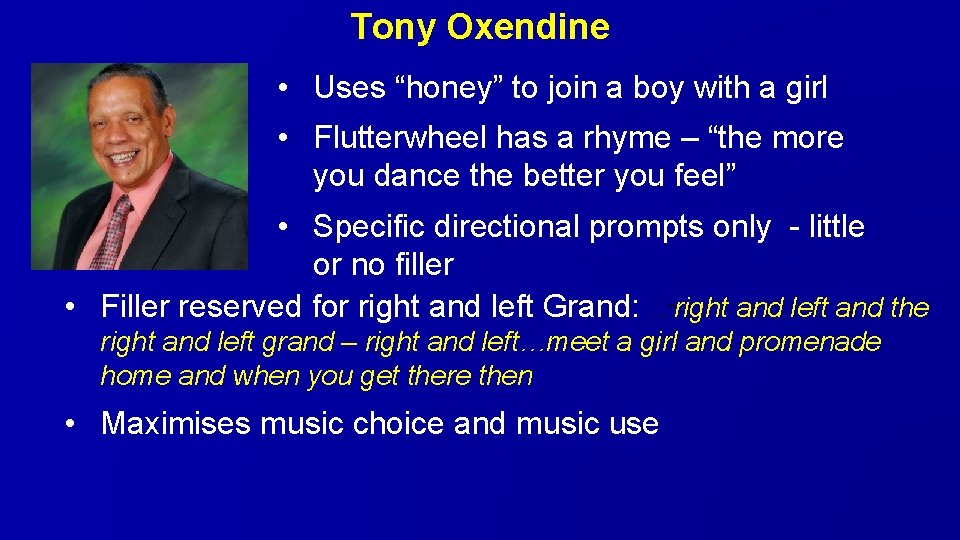 Tony Oxendine • Uses “honey” to join a boy with a girl • Flutterwheel