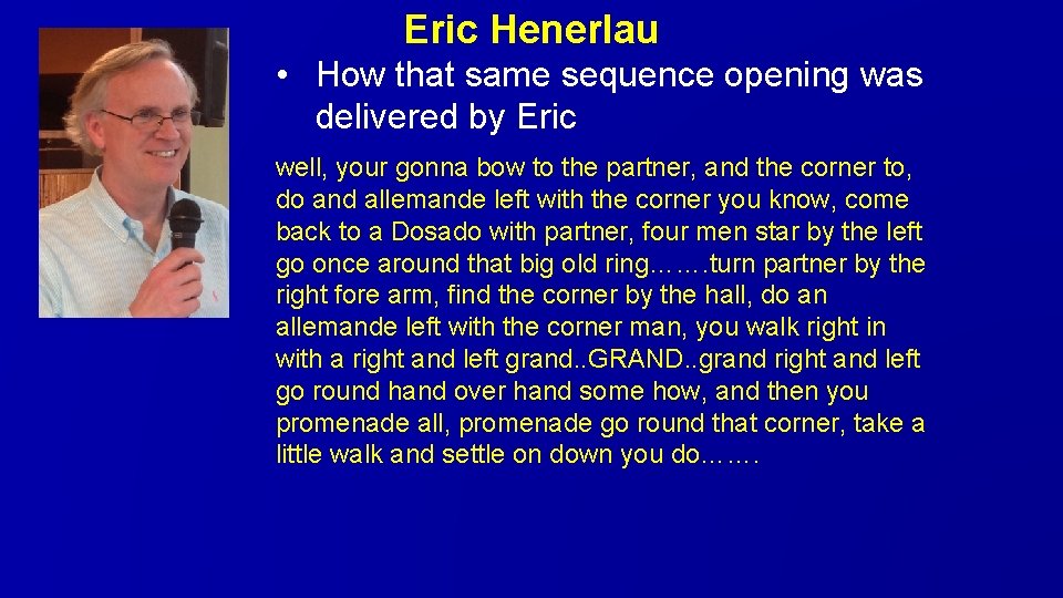 Eric Henerlau • How that same sequence opening was delivered by Eric well, your