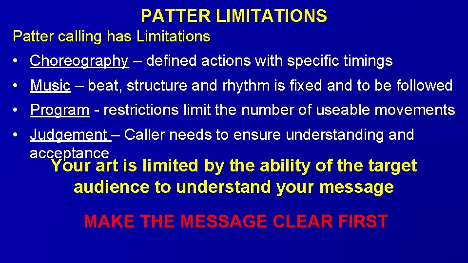 PATTER LIMITATIONS Patter calling has Limitations • Choreography – defined actions with specific timings