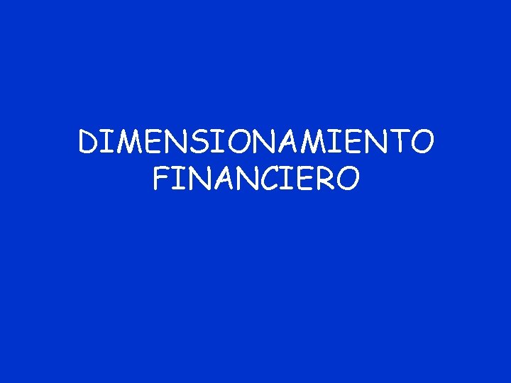 DIMENSIONAMIENTO FINANCIERO 