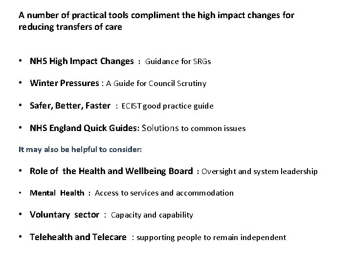 A number of practical tools compliment the high impact changes for reducing transfers of