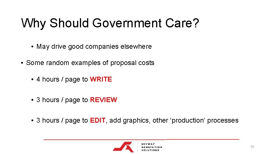 Why Should Government Care? • May drive good companies elsewhere • Some random examples