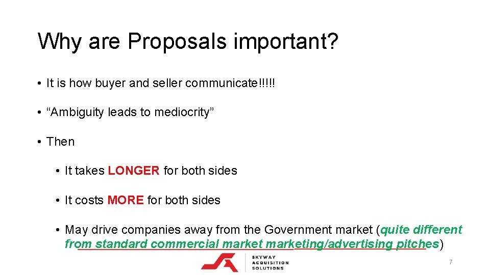 Why are Proposals important? • It is how buyer and seller communicate!!!!! • “Ambiguity