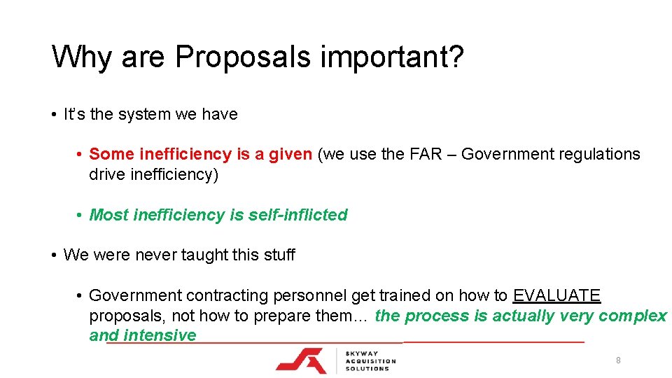 Why are Proposals important? • It’s the system we have • Some inefficiency is