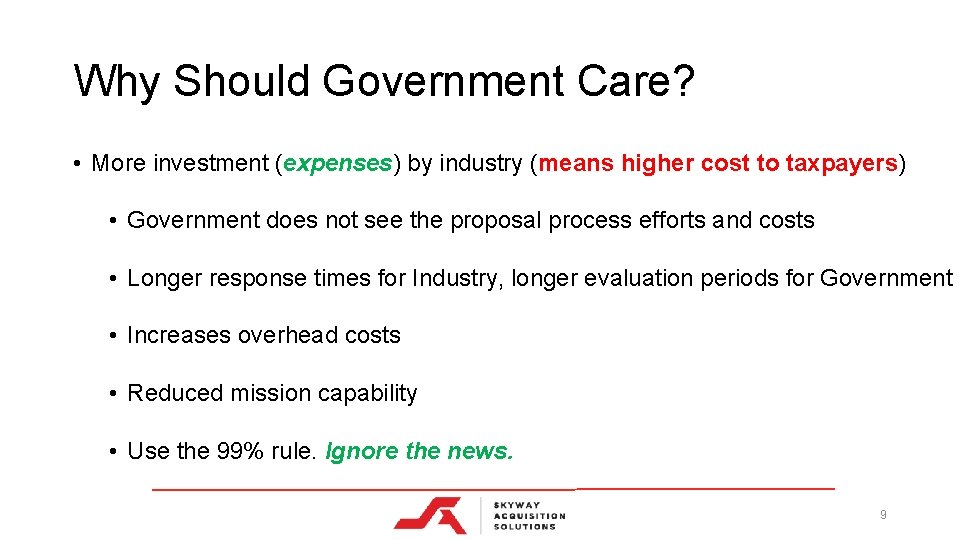 Why Should Government Care? • More investment (expenses) by industry (means higher cost to