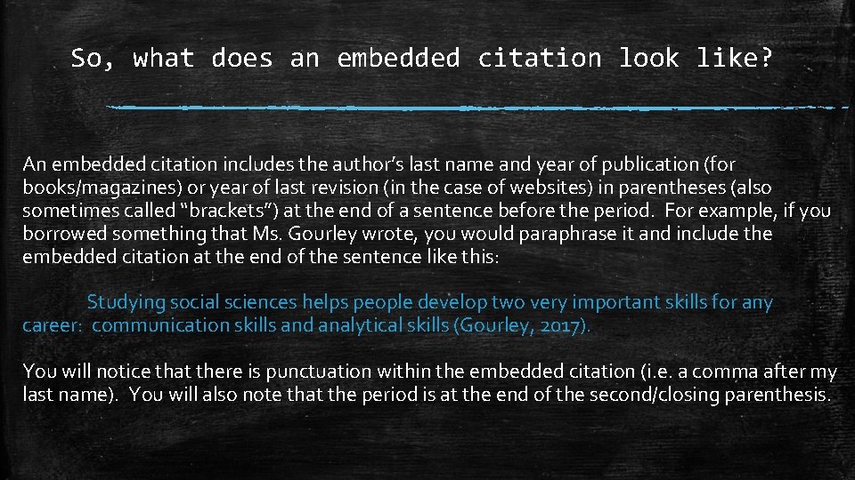 So, what does an embedded citation look like? An embedded citation includes the author’s