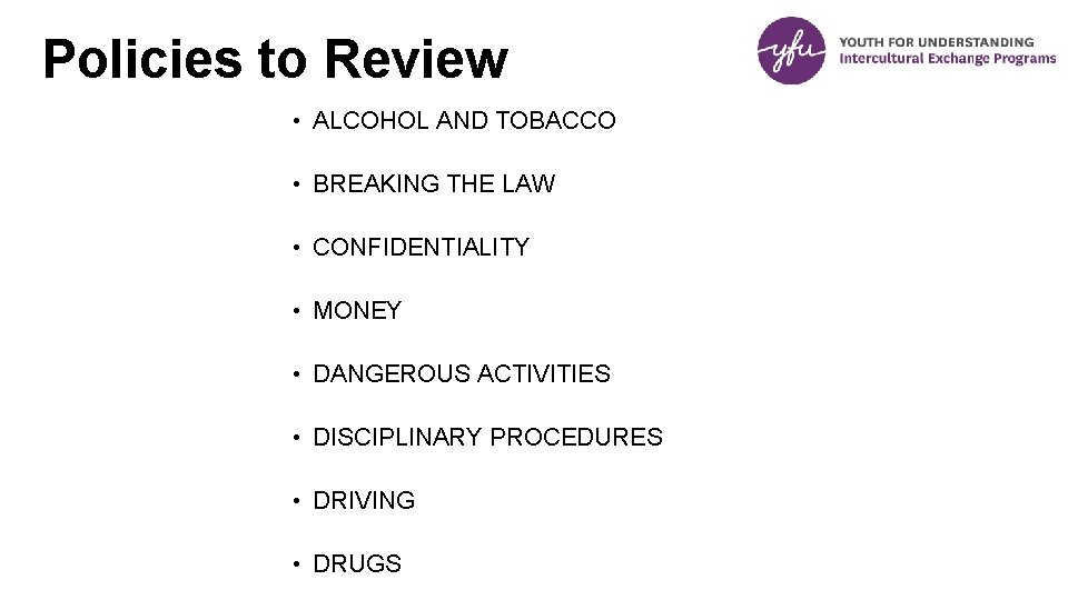 Policies to Review • ALCOHOL AND TOBACCO • BREAKING THE LAW • CONFIDENTIALITY •