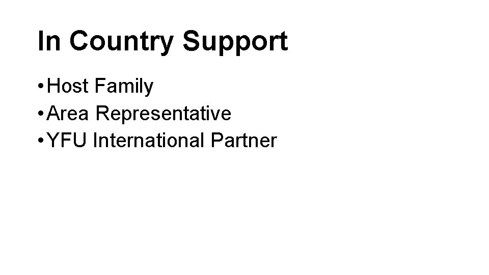 In Country Support • Host Family • Area Representative • YFU International Partner 