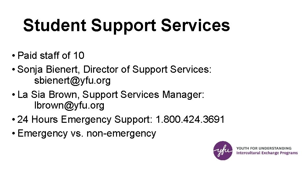 Student Support Services • Paid staff of 10 • Sonja Bienert, Director of Support