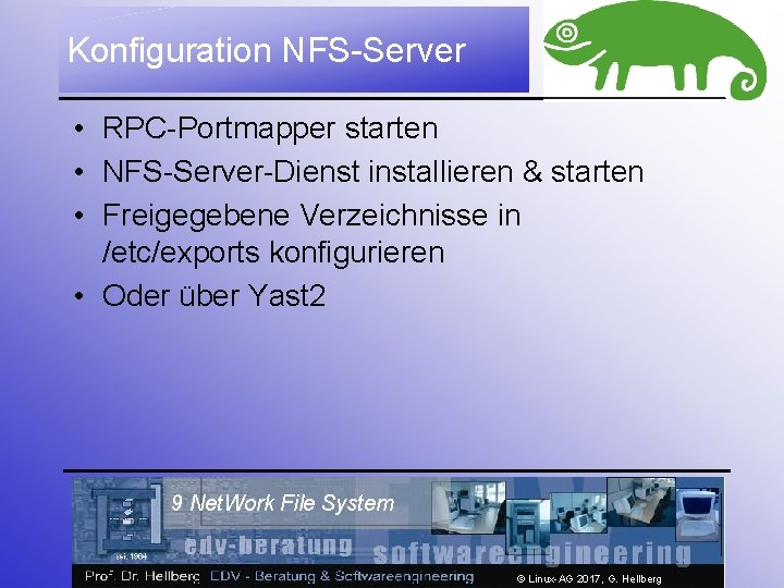 Konfiguration NFS-Server • RPC-Portmapper starten • NFS-Server-Dienst installieren & starten • Freigegebene Verzeichnisse in