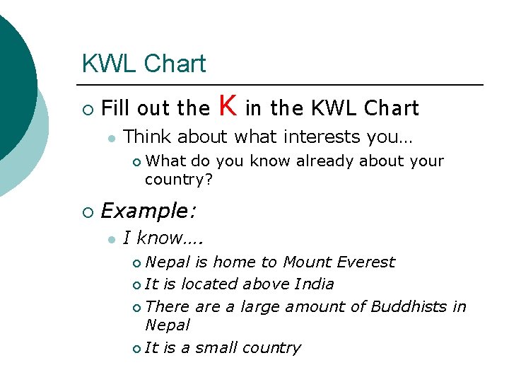 KWL Chart ¡ Fill out the l Think about what interests you… ¡ ¡