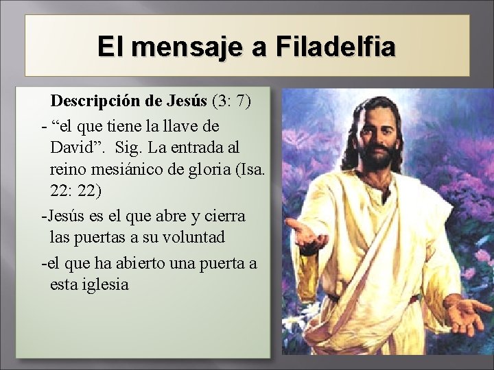 El mensaje a Filadelfia Descripción de Jesús (3: 7) - “el que tiene la El mensaje a Filadelfia Descripción de Jesús (3: 7) - “el que tiene la