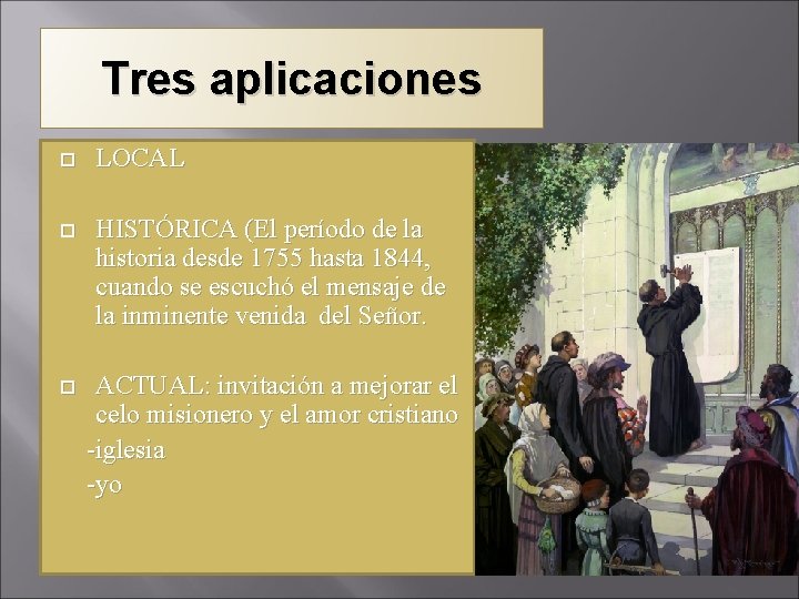 Tres aplicaciones LOCAL HISTÓRICA (El período de la historia desde 1755 hasta 1844, cuando