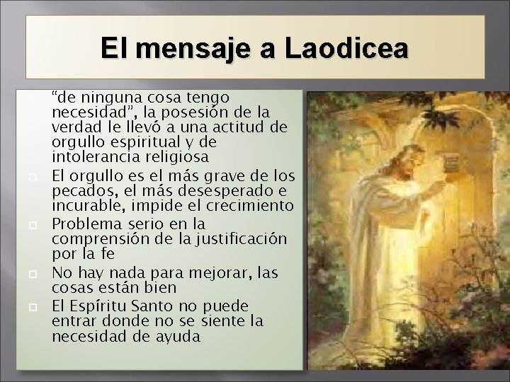 El mensaje a Laodicea “de ninguna cosa tengo necesidad”, la posesión de la verdad