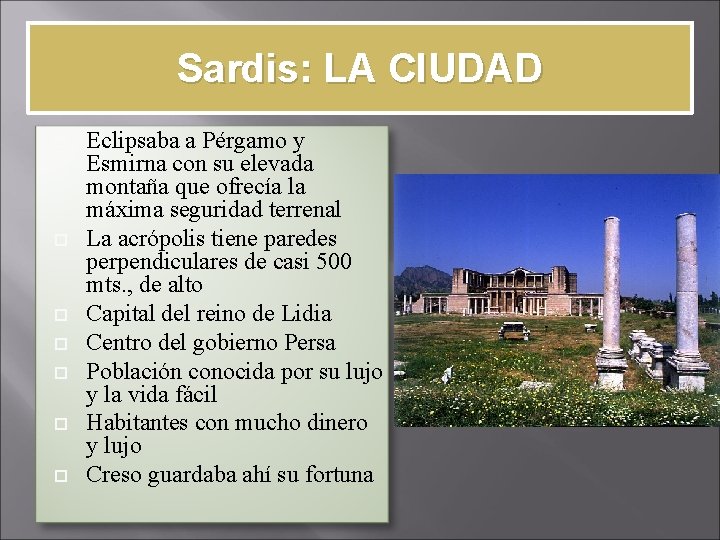 Sardis: LA CIUDAD Eclipsaba a Pérgamo y Esmirna con su elevada montaña que ofrecía