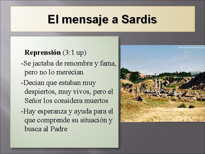 El mensaje a Sardis Reprensión (3: 1 up) -Se jactaba de renombre y fama,
