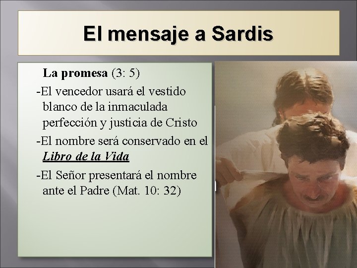 El mensaje a Sardis § La promesa (3: 5) -El vencedor usará el vestido